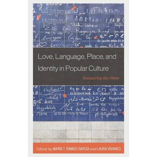 Love, Language, Place, and Identity in Popular Culture: Romancing the Other