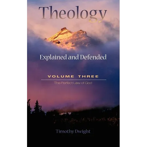 Theology: Explained & Defended Vol. 3