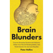 Brain Blunders: Uncover Everyday Illusions and Fallacies, Defeat Your Flawed Thinking Habits, And Think Smarter