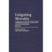 Litigating Morality: American Legal Thought and Its English Roots