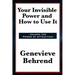 Your Invisible Power and How to Use It: A Classic of New Thought Philosophy