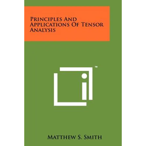 Principles and Applications of Tensor Analysis