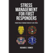 Stress Management for First Responders: Proven Tools to Manage Your Day-to-Day Stress