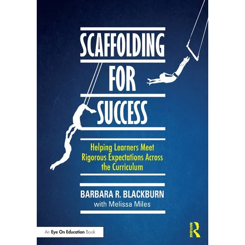 Scaffolding for Success: Helping Learners Meet Rigorous Expectations Across the Curriculum