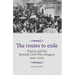 The Routes to Exile: France and the Spanish Civil War Refugees, 1939-2009
