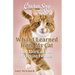 Chicken Soup for the Soul: What I Learned from My Cat: 101 Tales of Our Favorite Felines