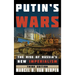 Putin's Wars: The Rise of Russia's New Imperialism