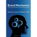 Brand Mechanics: The Art and Science of Building Brands
