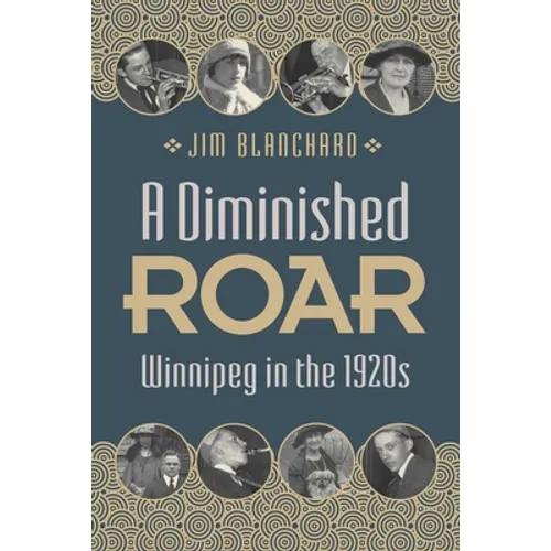 A Diminished Roar: Winnipeg in the 1920s