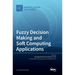 Fuzzy Decision Making and Soft Computing Applications