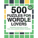 500 Puzzles for Wordle Lovers: Sharpen Your Skills with Fun, Challenging Brain Teasers!