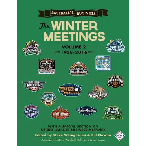 Baseball's Business: The Winter Meetings: 1958-2016 (Volume Two)