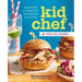 Kid Chef: The Foodie Kids Cookbook: Healthy Recipes and Culinary Skills for the New Cook in the Kitchen