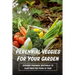 Perennial Veggies For Your Garden: Discover Perennial Vegetables To Plant Once For Years Of Food: Are Perennial Vegetables Easy To Grow