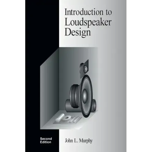 Introduction to Loudspeaker Design: Second Edition