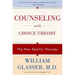 Counseling with Choice Theory: The New Reality Therapy