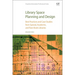 Library Space Planning and Design: Best Practices and Case Studies from Special, Academic, and Rare Book Libraries