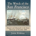 The Wreck of the San Francisco: Disaster and Aftermath in the Great Hurricane of December 1853