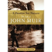 A Passion for Nature: The Life of John Muir