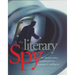 The Literary Spy: The Ultimate Source for Quotations on Espionage & Intelligence