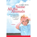 Name All the Animals: A Memoir
