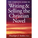 The Complete Guide To Writing & Selling The Christian Novel