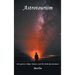 Astrotourism: Star Gazers, Eclipse Chasers, and the Dark Sky Movement
