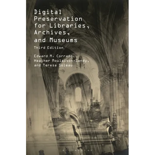 Digital Preservation for Libraries, Archives, and Museums