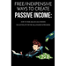 Free/Inexpensive Ways To Create Passive Income: : How To Make $25,000 Each Month On Autopilot For The Millionaire In Progress