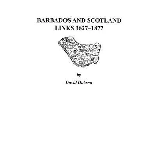 Barbados and Scotland, Links 1627-1877