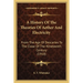 A History Of The Theories Of Aether And Electricity: From The Age Of Descartes To The Close Of The Nineteenth Century (1910)