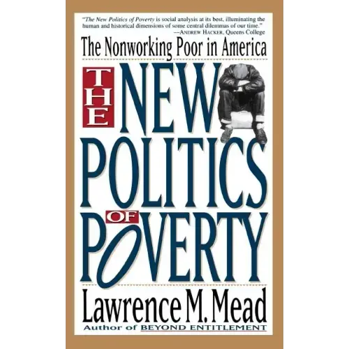 The New Politics of Poverty: The Nonworking Poor in America