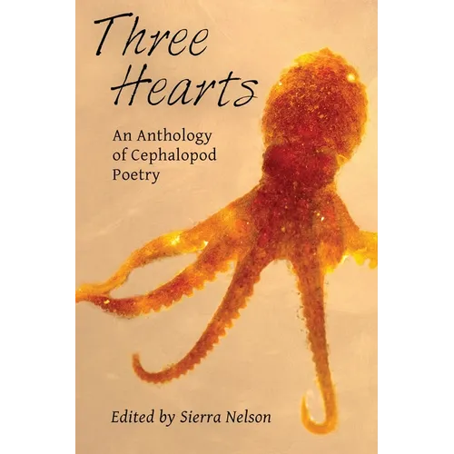 Three Hearts: An Anthology of Cephalopod Poetry