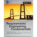 Requirements Engineering Fundamentals: A Study Guide for the Certified Professional for Requirements Engineering Exam - Foundation Level - Ireb Compli