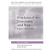 Psychoanalysis, Literature and War: Papers 1972-1995