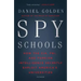 Spy Schools: How the CIA, FBI, and Foreign Intelligence Secretly Exploit America's Universities