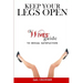 Keep Your Legs Open A Wives' Guide To Sexual Satisfaction