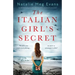 The Italian Girl's Secret: An absolutely gripping and emotional WW2 historical fiction novel