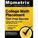 College Math Placement Test Prep Secrets - College Math Placement Test Study Guide, 3 Practice Exams, Review Video Tutorials: [2nd Edition also covers