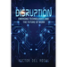 Disruption: Emerging Technologies and the Future of Work