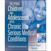 Helping Children and Adolescents with Chronic and Serious Medical Conditions: A Strengths-Based Approach