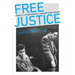 Free Justice: A History of the Public Defender in Twentieth-Century America