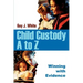 Child Custody A to Z: Winning with Evidence