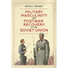 Military Masculinity and Postwar Recovery in the Soviet Union
