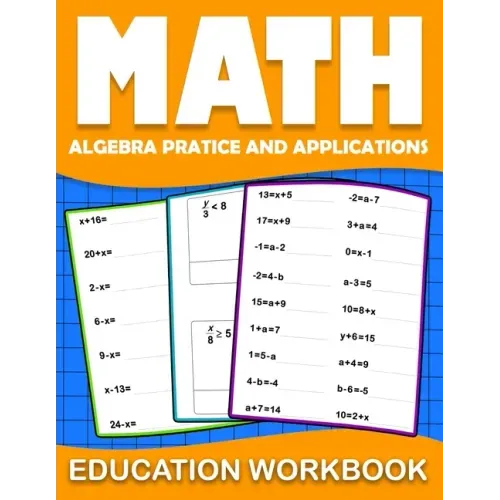 Math education workbook: algebra 1 practice workbook for grades 6-8... with Daily Exercises to improve algebre Skills ( Maths Skills Series Act