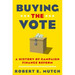 Buying the Vote: A History of Campaign Finance Reform