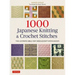 1000 Japanese Knitting & Crochet Stitches: The Ultimate Bible for Needlecraft Enthusiasts