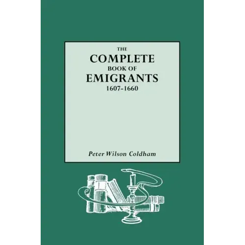Complete Book of Emigrants, 1607-1660