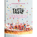 Tasty Dessert: All the Sweet You Can Eat (an Official Tasty Cookbook)