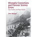 Wrongful Convictions and Forensic Science Errors: Case Studies and Root Causes